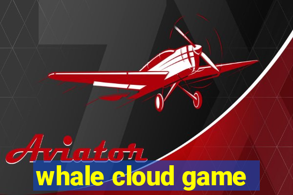 whale cloud game